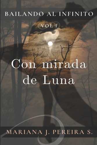 Con mirada de Luna: Porque no todo lo que nos han hecho creer es cierto...(1 Bailando Al Infinito)