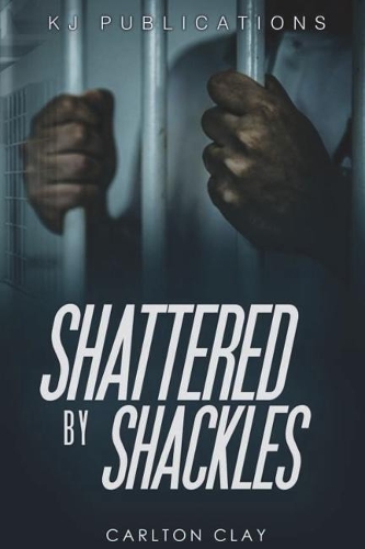 Shattered By Shackles