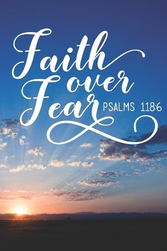Faith Over Fear Psalms 118