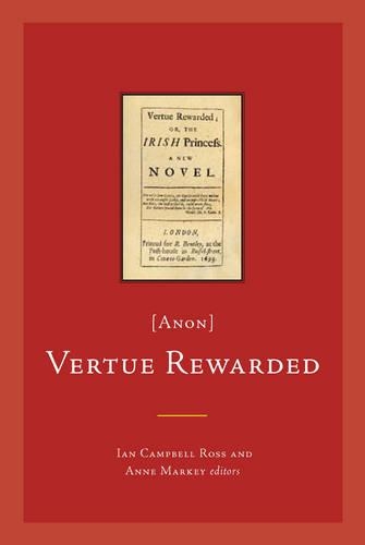 Vertue Rewarded; or, the Irish Princess (anon): (Early Irish Fiction, C.1680-1820)