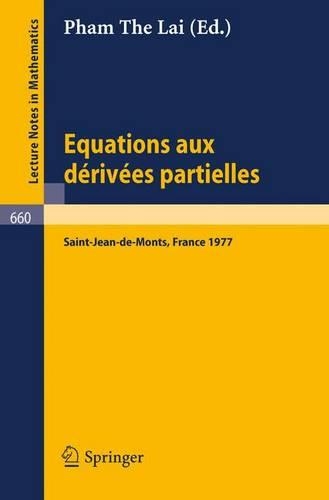 Equations aux Derivees Partielles: Proceedings, Saint-Jean-de-Monts, June 1-4, 1977(660 Lecture Notes in Mathematics)