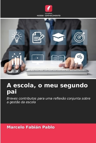 A escola, o meu segundo pai