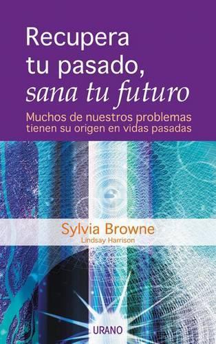 Recupera Tu Pasado, Sana Tu Futuro