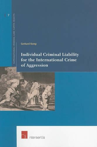 Individual Criminal Liability for the International Crime of Aggression