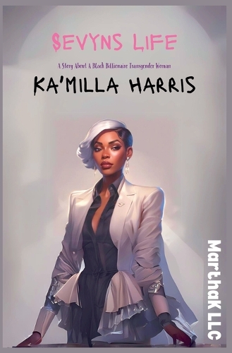 Sevyns Life: A Story About The First Black Billionaire Transgender Woman(1 Sevyns Life)