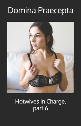 Hotwives in Charge, part 6