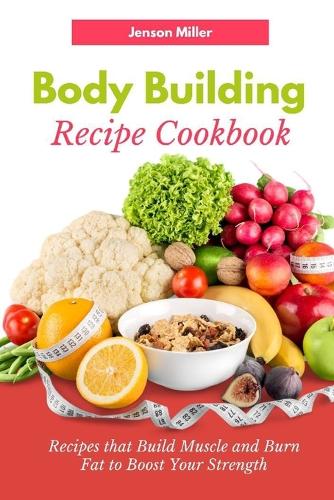 Body Building Recipe Cookbook