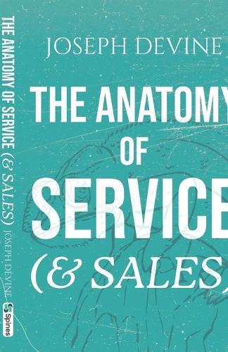 The Anatomy of Service (& Sales)