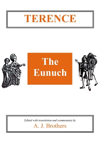 Terence: The Eunuch: (Aris & Phillips Classical Texts)