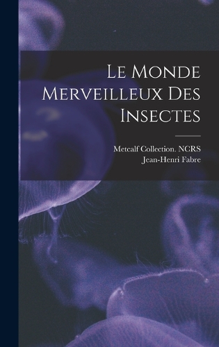 Le monde merveilleux des insectes