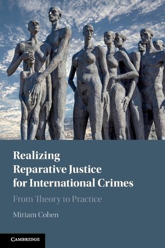 Realizing Reparative Justice for International Crimes