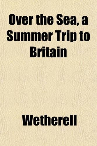 Over the Sea, a Summer Trip to Britain