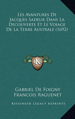 Les Avantures De Jacques Sadeur Dans La Decouverte Et Le Voiage De La Terre Australe (1692)
