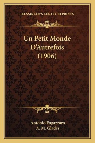 Un Petit Monde D'Autrefois (1906): (French)