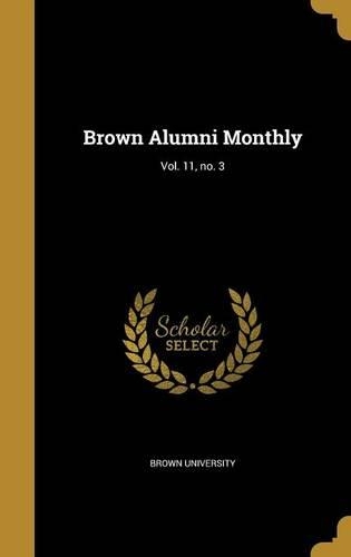 Brown Alumni Monthly; Vol. 11, No. 3
