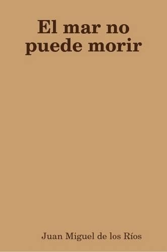 El Mar No Puede Morir