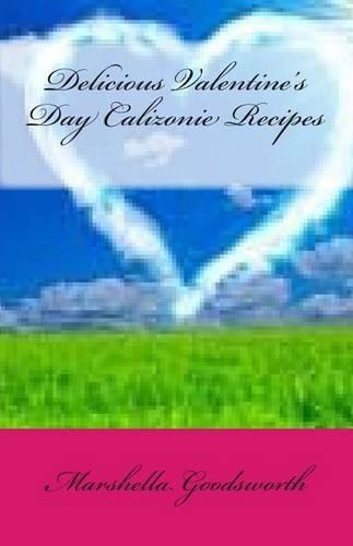 Delicious Valentine's Day Calizonie Recipes: (English)