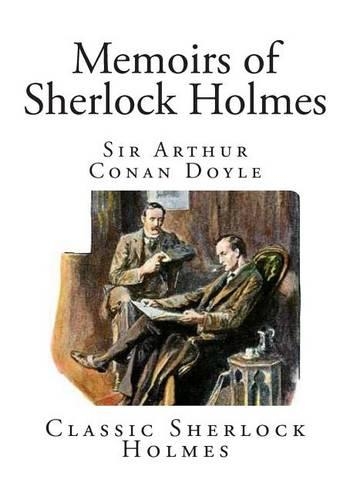 Memoirs of Sherlock Holmes: (Classic Sherlock Holmes)