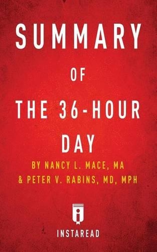 Summary of the 36-Hour Day: By Nancy L. Mace and Peter V. Rabins Includes Analysis