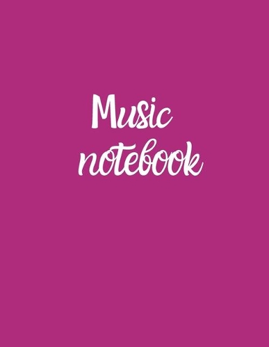 Blank Sheet Music Notebook, Notebook for Musicians, Music Composition Notebook: Ready to save your songs for the composer, students