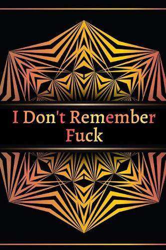 I Don't Remember Fucking: Alphabetical Password Journal, Small Tabbed Address Book (6x9 Inches).
