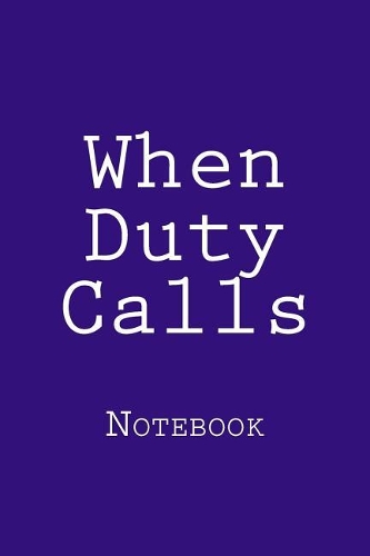 When Duty Calls
