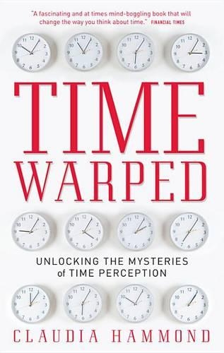 Time Warped: Unlocking the Mysteries of Time Perception
