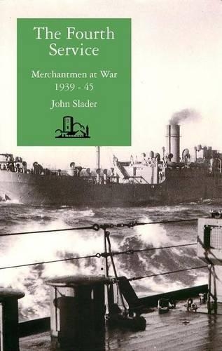 Fourth Service: Merchantmen at War, 1939-45(English)