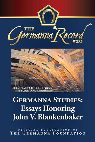 Germanna Studies: Essays Honoring John V. Blankenbaker: Germanna Record 20(20 Germanna Record)