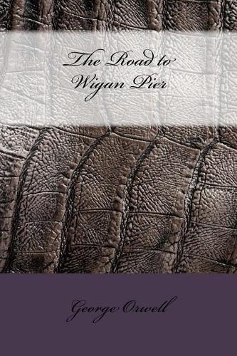 The Road to Wigan Pier