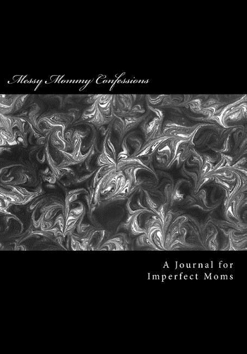 Messy Mommy Confessions (Black)