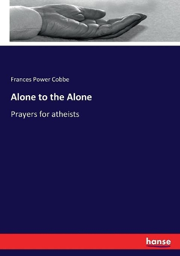 Alone to the Alone: Prayers for atheists