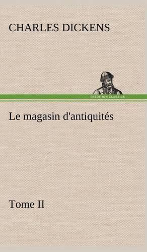 Le magasin d'antiquités, Tome II