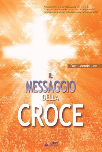 Messaggio della Croce: The Message of the Cross (Italian Edition)