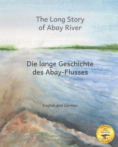 The Long Story of Abay River: Life-Giving Headwaters of the Nile in English and German