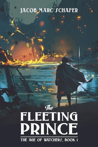 The Fleeting Prince: (1 The Age of Watchers)