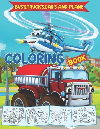 Bus's, Truck's, car's and plane Coloring Book