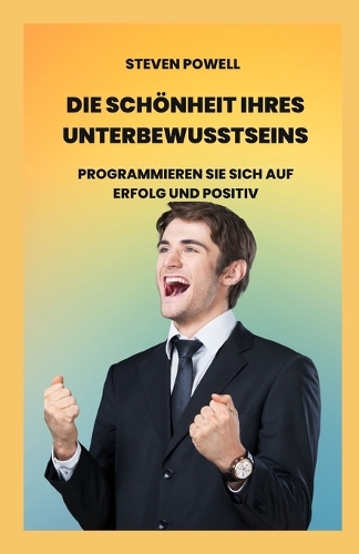 Die Schönheit Ihres Unterbewusstseins
