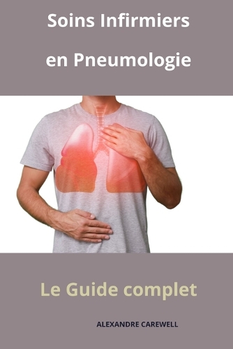 Soins Infirmiers en Pneumologie - Le Guide Complet