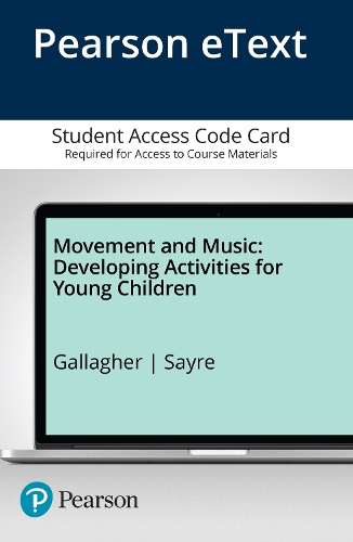 Movement and Music: Developing Activities for Young Children -- Enhanced Pearson eText