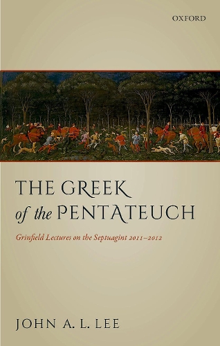 The Greek of the Pentateuch: Grinfield Lectures On The Septuagint 2011-2012