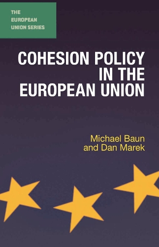 Cohesion Policy in the European Union: (The European Union Series)
