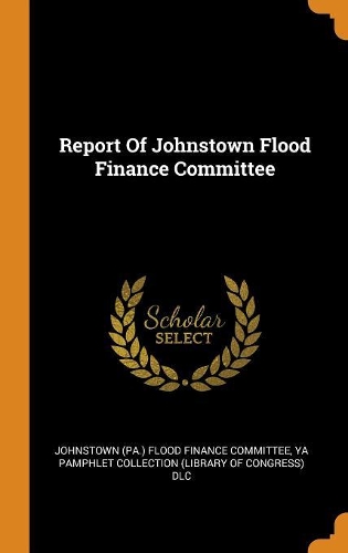Report of Johnstown Flood Finance Committee