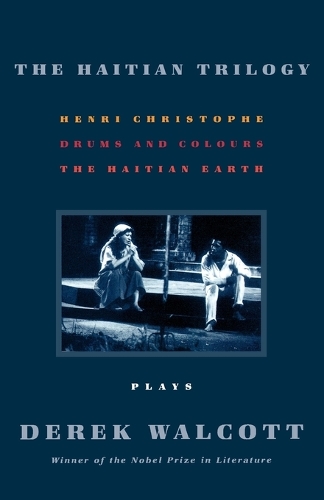 The Haitian Trilogy: Plays: Henri Christophe, Drums and Colours, and the Haytian Earth(English)