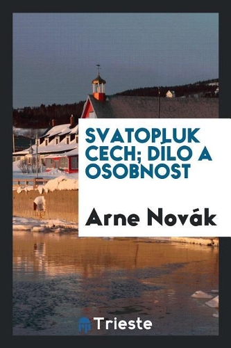 Svatopluk Cech; D�lo a Osobnost