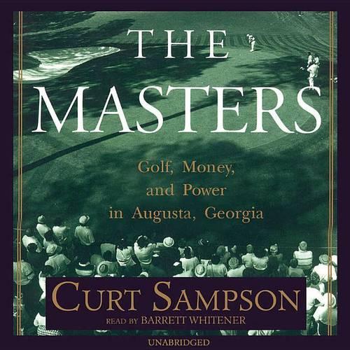 Masters: Golf, Money, and Power in Augusta, Georgia