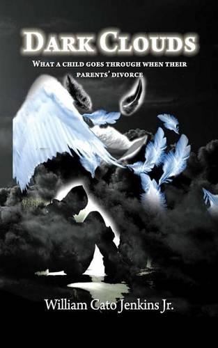 Dark Clouds: What a Child Goes Through When Their Parents' Divorce
