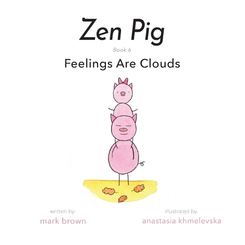 Zen Pig: Feelings Are Clouds(6 Zen Pig)