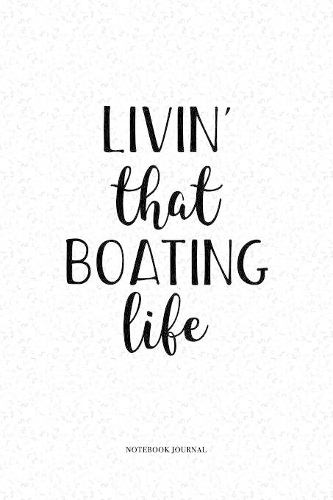 Livin That Boating Life