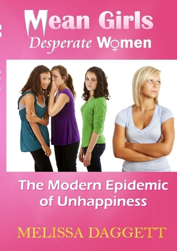 Mean Girls, Desperate Women: The Modern Epidemic of Unhappiness(English)